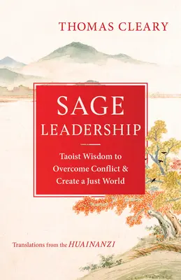 Sage Leadership: Taoistische Weisheit zur Überwindung von Konflikten und zur Schaffung einer gerechten Welt - Sage Leadership: Taoist Wisdom to Overcome Conflict and Create a Just World