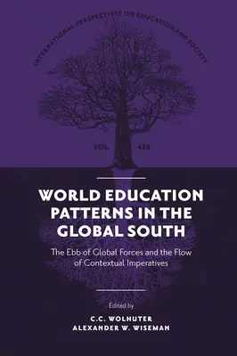 Weltweite Bildungsmuster im globalen Süden: Die Ebbe der globalen Kräfte und der Fluss der kontextuellen Erfordernisse - World Education Patterns in the Global South: The Ebb of Global Forces and the Flow of Contextual Imperatives