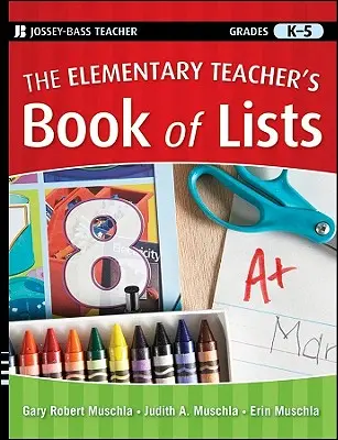 The Elementary Teacher's Book of Lists (Das Buch der Grundschullehrer) - The Elementary Teacher's Book of Lists