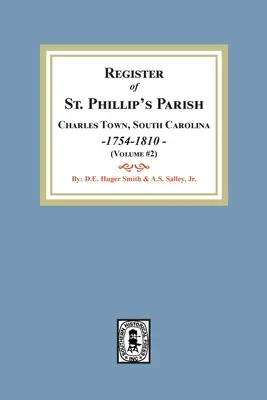 Register der St. Phillip's Parish, Charles Town, South Carolina, 1754-1810. (Band #2) - Register of St. Phillip's Parish, Charles Town, South Carolina, 1754-1810. (Volume #2)