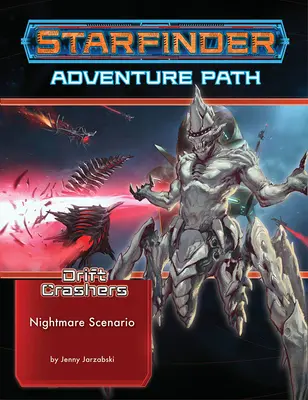 Starfinder Abenteuerpfad: Alptraum-Szenario (Drift Crashers 2 von 3) - Starfinder Adventure Path: Nightmare Scenario (Drift Crashers 2 of 3)