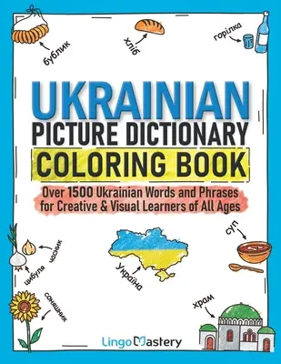 Ukrainisches Bilderwörterbuch zum Ausmalen: Über 1500 ukrainische Wörter und Redewendungen für kreative und visuelle Lernende jeden Alters - Ukrainian Picture Dictionary Coloring Book: Over 1500 Ukrainian Words and Phrases for Creative & Visual Learners of All Ages