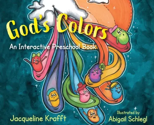 Gottes Farben: Ein interaktives Buch für die Vorschule - God's Colors: An Interactive Preschool Book