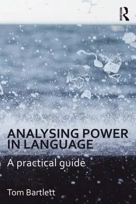 Macht in der Sprache analysieren: Ein praktischer Leitfaden - Analysing Power in Language: A Practical Guide