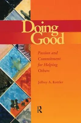 Gutes tun: Leidenschaft und Engagement, um anderen zu helfen - Doing Good: Passion and Commitment for Helping Others