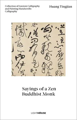 Huang Tingjian: Sprüche eines zen-buddhistischen Mönchs: Sammlung alter Kalligraphie und Malerei Handrollen: Kalligrafie - Huang Tingjian: Sayings of a Zen Buddhist Monk: Collection of Ancient Calligraphy and Painting Handscrolls: Calligraphy