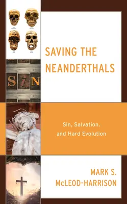 Die Rettung der Neandertaler: Sünde, Erlösung und harte Evolution - Saving the Neanderthals: Sin, Salvation, and Hard Evolution