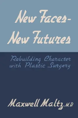 Neue Gesichter, neue Zukünfte: Wiederherstellung des Charakters durch plastische Chirurgie - New Faces, New Futures: Rebuilding Character with Plastic Surgery