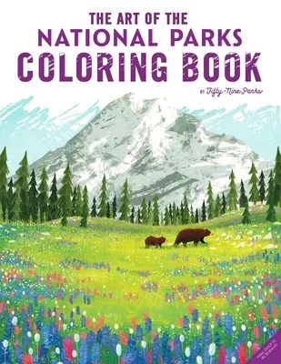 Die Kunst der Nationalparks: Ausmalbuch (Neunundfünfzig Parks, Ausmalbücher) - The Art of the National Parks: Coloring Book (Fifty-Nine Parks, Coloring Books)