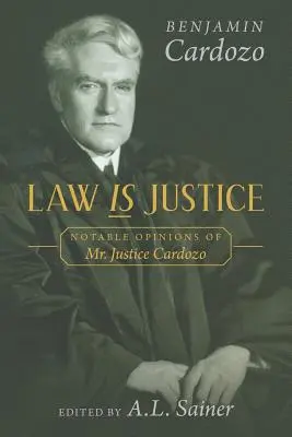 Recht ist Gerechtigkeit: Bemerkenswerte Stellungnahmen von Mr. Justice Cardozo - Law is Justice: Notable Opinions of Mr. Justice Cardozo