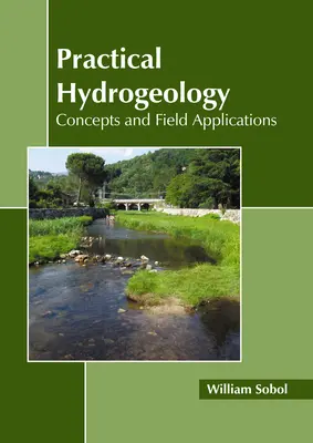 Praktische Hydrogeologie: Konzepte und praktische Anwendungen - Practical Hydrogeology: Concepts and Field Applications