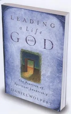 Ein Leben mit Gott leiten: Die Praxis der geistlichen Führung - Leading a Life with God: The Practice of Spiritual Leadership