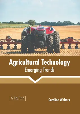 Landwirtschaftliche Technologie: Aufkommende Trends - Agricultural Technology: Emerging Trends