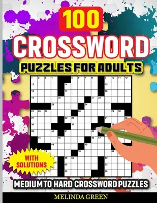 100 Kreuzworträtsel für Erwachsene: Mittel bis schwer mit Lösungen - 100 Crossword Puzzles For Adults: Medium To Hard With Solutions