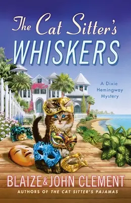 Die Schnurrhaare des Katzensitters: Ein Dixie-Hemingway-Krimi - The Cat Sitter's Whiskers: A Dixie Hemingway Mystery