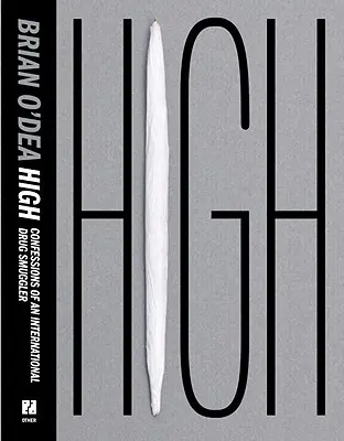 Hoch: Bekenntnisse eines internationalen Drogenschmugglers - High: Confessions of an International Drug Smuggler