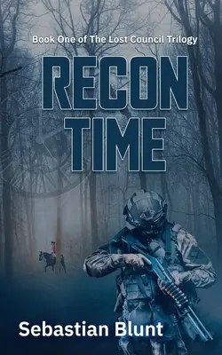 Aufklärungszeit: Buch eins der Trilogie Der verlorene Rat - Recon Time: Book One of The Lost Council Trilogy