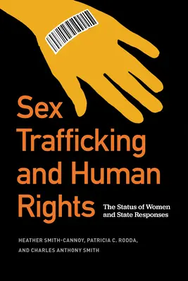 Sexueller Menschenhandel und Menschenrechte: Die Stellung der Frau und staatliche Maßnahmen - Sex Trafficking and Human Rights: The Status of Women and State Responses