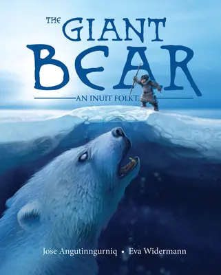 Der Riesenbär: Ein Inuit-Volksmärchen - The Giant Bear: An Inuit Folktale