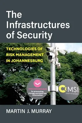 Die Infrastrukturen der Sicherheit: Technologien des Risikomanagements in Johannesburg - The Infrastructures of Security: Technologies of Risk Management in Johannesburg