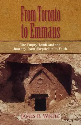 VON TORONTO NACH EMMAUS Das leere Grab und die Reise vom Skeptizismus zum Glauben - FROM TORONTO TO EMMAUS The Empty Tomb and the Journey from Skepticism to Faith