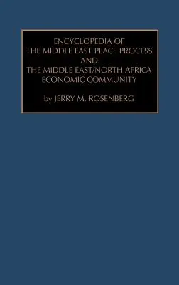 Enzyklopädie des Nahost-Friedensprozesses und der Wirtschaftsgemeinschaft Naher Osten/Nordafrika - Encyclopedia of the Middle East Peace Process and the Middle East/North African Economic Community