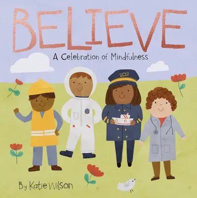 Believe: Eine Feier der Achtsamkeit - Believe: A Celebration of Mindfulness