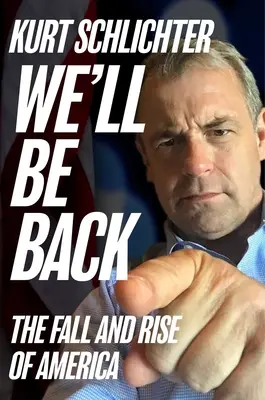 Wir werden wiederkommen: Der Untergang und Aufstieg von Amerika - We'll Be Back: The Fall and Rise of America