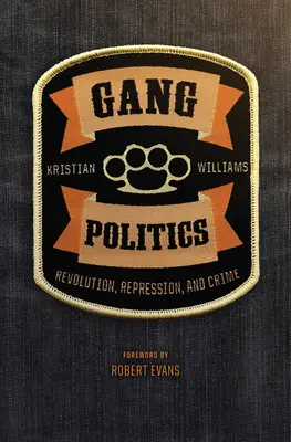 Bandenpolitik: Revolution, Repression und Kriminalität - Gang Politics: Revolution, Repression, and Crime