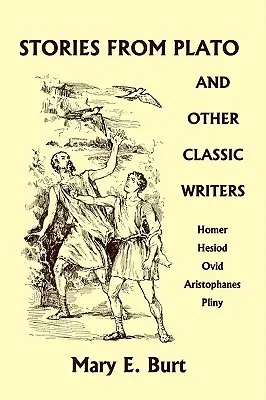 Geschichten von Plato und anderen klassischen Schriftstellern (Yesterday's Classics) - Stories from Plato and Other Classic Writers (Yesterday's Classics)