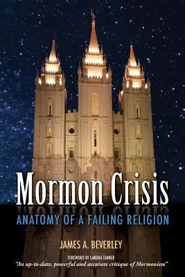 Die Mormonen-Krise: Anatomie einer scheiternden Religion - Mormon Crisis: Anatomy of a Failing Religion