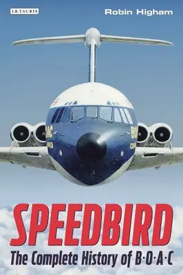 Speedbird: Die vollständige Geschichte von Boac - Speedbird: The Complete History of Boac
