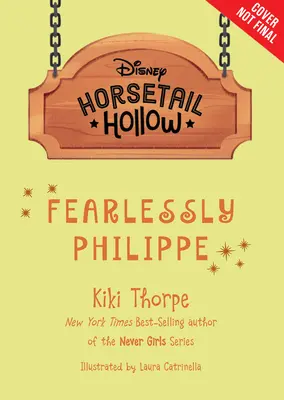 Horsetail Hollow Furchtlos Philippe (Horsetail Hollow, Buch 3) - Horsetail Hollow Fearlessly Philippe (Horsetail Hollow, Book 3)