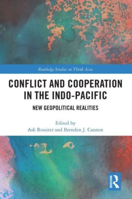 Konflikt und Kooperation im indopazifischen Raum: Neue geopolitische Realitäten - Conflict and Cooperation in the Indo-Pacific: New Geopolitical Realities