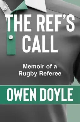 Der Ruf des Schiedsrichters: Eine Rugby-Erinnerung - The Ref's Call: A Rugby Memoir