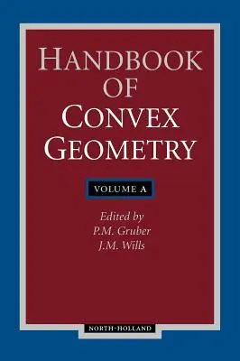 Handbuch der konvexen Geometrie - Handbook of Convex Geometry