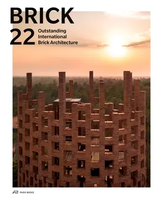 Brick 22: Herausragende internationale Backsteinarchitektur - Brick 22: Outstanding International Brick Architecture