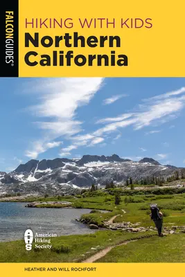 Wandern mit Kindern in Nordkalifornien: 42 tolle Wanderungen für Familien - Hiking with Kids Northern California: 42 Great Hikes for Families