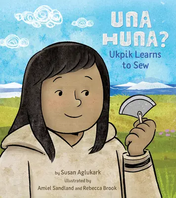 Una Huna? Ukpik lernt nähen - Una Huna?: Ukpik Learns to Sew