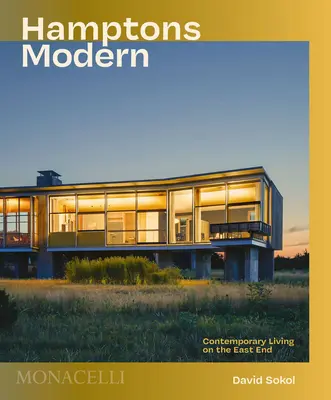 Hamptons Modern: Zeitgenössisches Wohnen am East End - Hamptons Modern: Contemporary Living on the East End