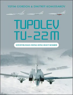 Tupolew Tu-22m: Sowjetischer/russischer schwerer Schwenkflügelbomber - Tupolev Tu-22m: Soviet/Russian Swing-Wing Heavy Bomber