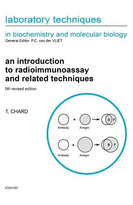 Einführung in den Radioimmunoassay und verwandte Techniken: Band 6 - An Introduction to Radioimmunoassay and Related Techniques: Volume 6