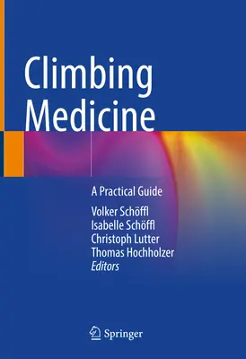 Medizin beim Klettern: Ein praktischer Leitfaden - Climbing Medicine: A Practical Guide