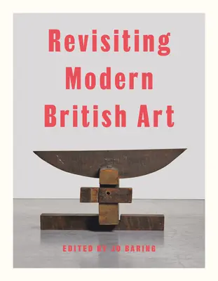 Die moderne britische Kunst auf dem Prüfstand - Revisiting Modern British Art