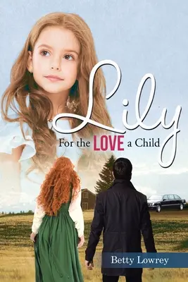 Lily: Aus Liebe zu einem Kind - Lily: For the Love of a Child