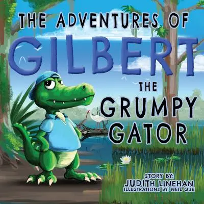 Die Abenteuer von Gilbert dem mürrischen Alligator - The Adventures of Gilbert the Grumpy Gator