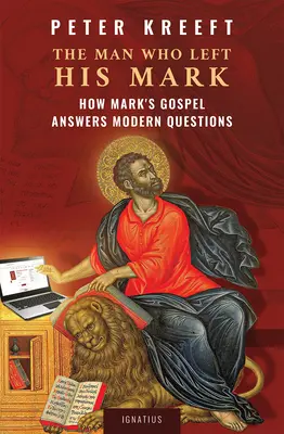Der Mann, der seine Spuren hinterließ: Wie das Markusevangelium moderne Fragen beantwortet - The Man Who Left His Mark: How Mark's Gospel Answers Modern Questions