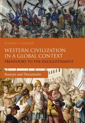 Die westliche Zivilisation in einem globalen Kontext: Prähistorie bis zur Aufklärung: Quellen und Dokumente - Western Civilization in a Global Context: Prehistory to the Enlightenment: Sources and Documents