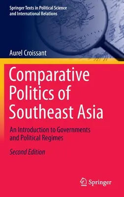 Vergleichende Politikwissenschaft in Südostasien: Eine Einführung in Regierungen und politische Systeme - Comparative Politics of Southeast Asia: An Introduction to Governments and Political Regimes