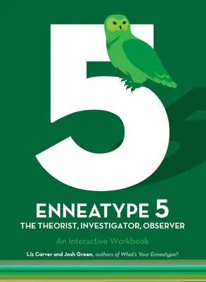 Enneatype 5: Der Beobachter, Erforscher, Theoretiker: Ein interaktives Arbeitsbuch - Enneatype 5: The Observer, Investigator, Theorist: An Interactive Workbook